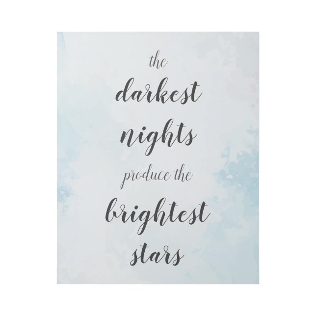 The darkest nights produce the brightest stars gallery wrap (Front)