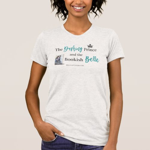 The Dashing Prince and the Bookish Belle T_shirt