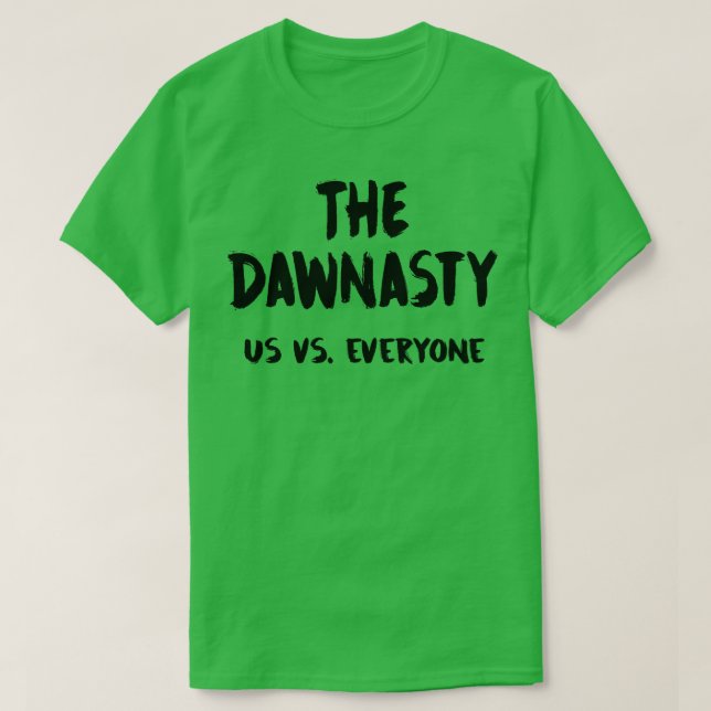 The Dawnasty Us vs Everyone in black T-Shirt (Design Front)