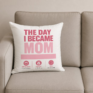 The Day I Became Mom Throw Pillow