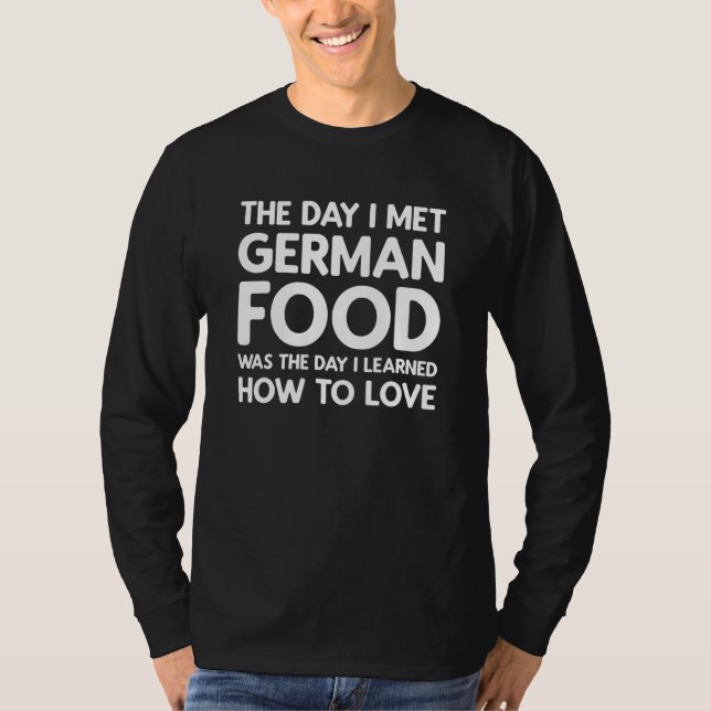 The Day I Met German Food  German Food T-Shirt (Front)