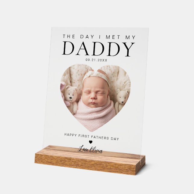 The Day I Met My Daddy First Fathers Day Photo Acrylic Sign (Angle)