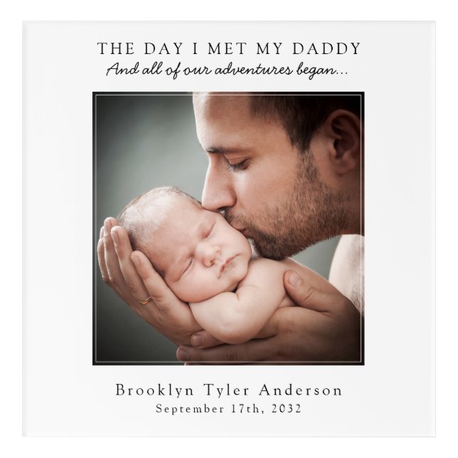 The Day I Met My Daddy Photo Father's Day Keepsake Acrylic Print (Front)