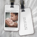 The Day I Met My Daddy Photo Father's Day Keepsake Luggage Tag<br><div class="desc">Add a photograph of your baby on the day they met their daddy,  as well as their name and date of birth for a gift the travelling dad will treasure forever!</div>