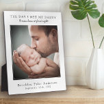 The Day I Met My Daddy Photo Father's Day Keepsake Plaque<br><div class="desc">Add a photograph of your baby on the day they met their daddy,  as well as their name and date of birth for a gift dad will treasure forever!</div>