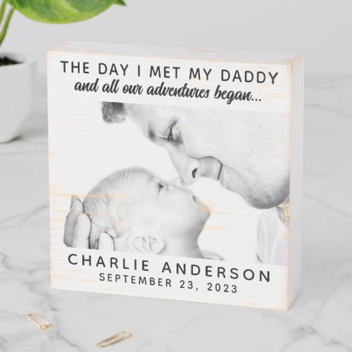 The Day I Met My Daddy Photo First Christmas Wooden Box Sign