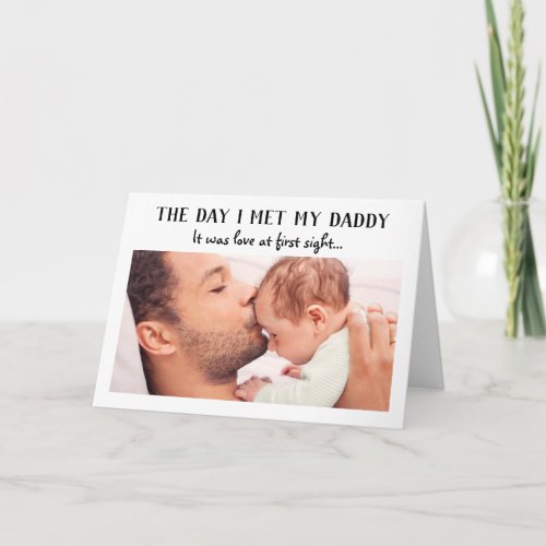 The Day I Met My Daddy Photo First Fathers Day Card
