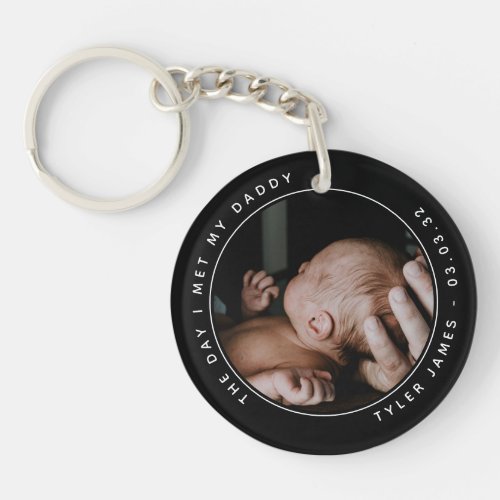 The Day I Met My Daddy Photo First Fathers Day Keychain