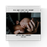 The Day I Met My Daddy Photo First Father's Day Paperweight The Day I Met My Daddy Photo First Father's Day Paperweight