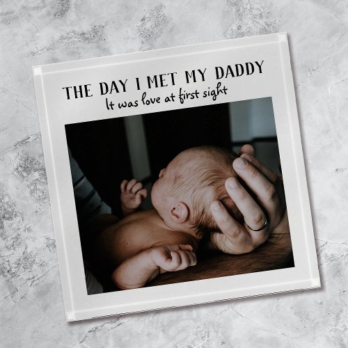 The Day I Met My Daddy Photo First Fathers Day Paperweight