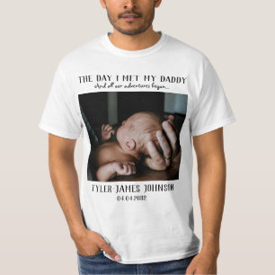 The Day I Met My Daddy Photo First Father's Day T-Shirt