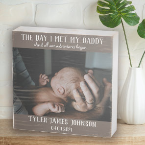 The Day I Met My Daddy Photo First Father's Day Wo Wooden Box Sign