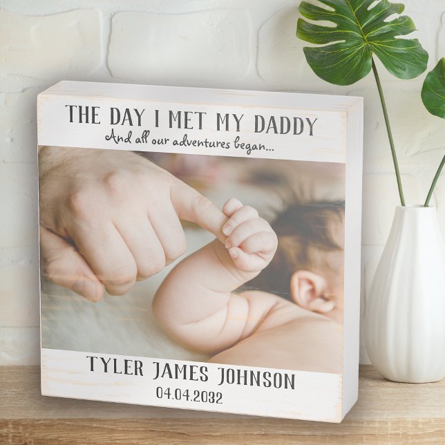 The Day I Met My Daddy Photo First Father's Day Wo Wooden Box Sign (Creator Uploaded)