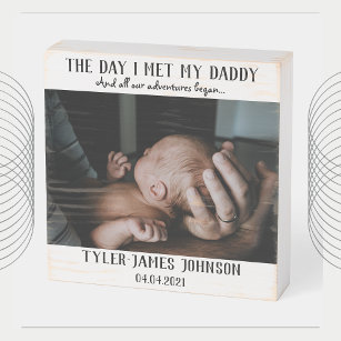 The Day I Met My Daddy Photo First Father's Day Wooden Box Sign