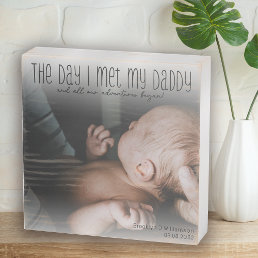 The Day I Met My Daddy Photo New Father Gift Wooden Box Sign