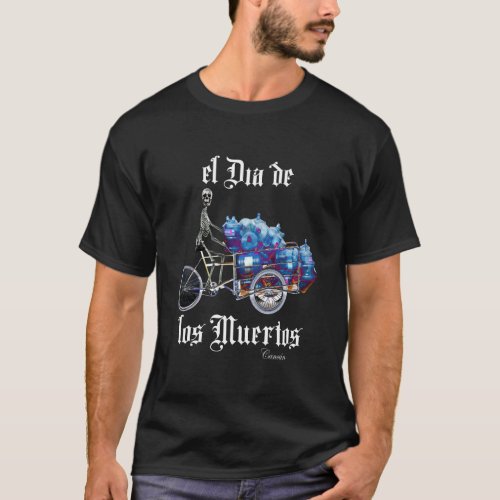 The Day Of The Dead El Dia De Los Muertos T_Shirt