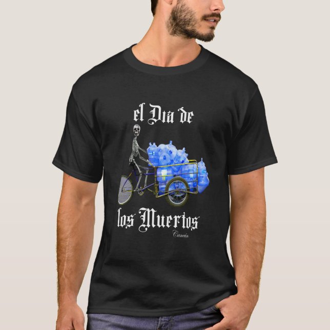 The Day Of The Dead El Dia de los Muertos T-Shirt (Front)