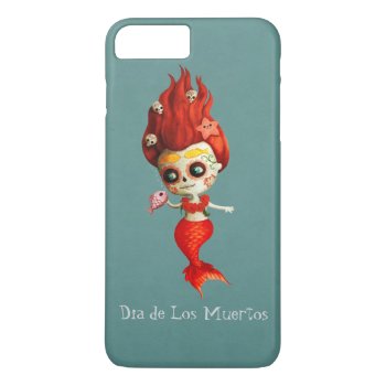 The Day Of The Dead Mermaid Iphone 8 Plus/7 Plus Case by partymonster at Zazzle