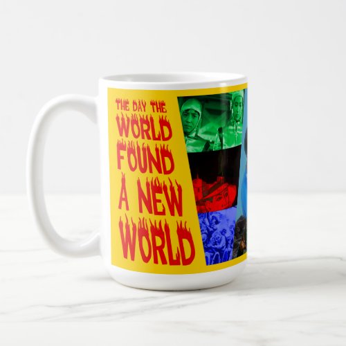 The Day the World Found a New World Coffee Mug