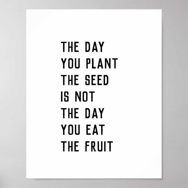 "The day you plant the seed.." quotes Poster (Front)