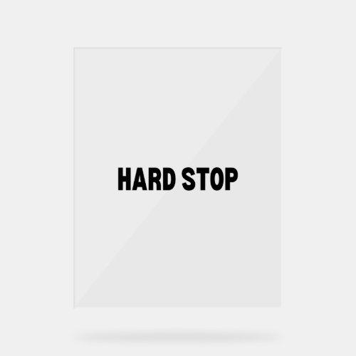 The Dead-End Block | Hard Stop Acrylic Sign