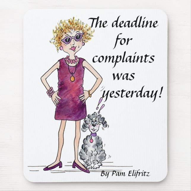 The Deadline for Complaints was Yesterday Sketch Mouse Pad (Front)
