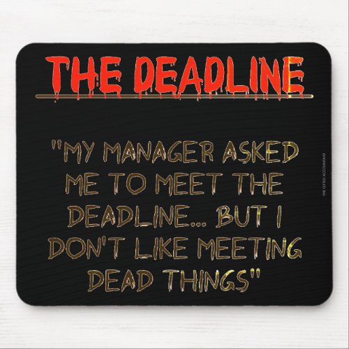 The Deadline Mouse Pad