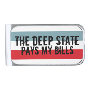 The Deep State Pays my Bills Silver Finish Money Clip