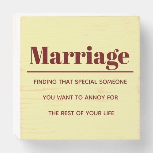 The Definition of Marriage Funny Humorous Joke Wooden Box Sign