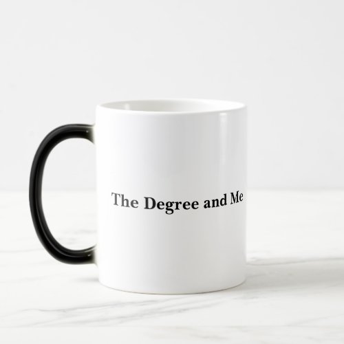 The Degree and Me Morphing Mug