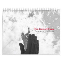 The Detroit I See 2017 Calendar