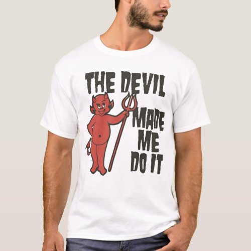 The Devil Made Me Do It Atheist Counter Culture T_Shirt