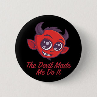 The Devil Made Me Do It Button