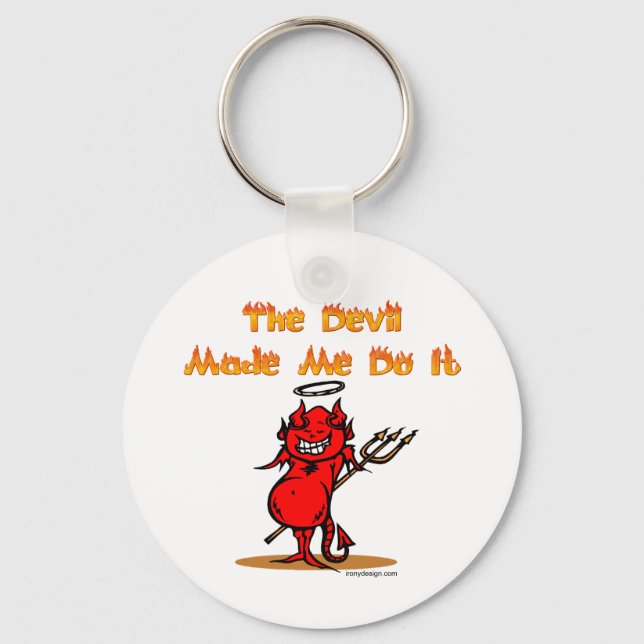 The Devil Made Me Do it! Funny Keychain (Front)