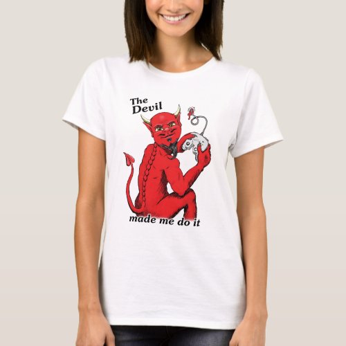 THE DEVIL MADE ME DO IT T_Shirt