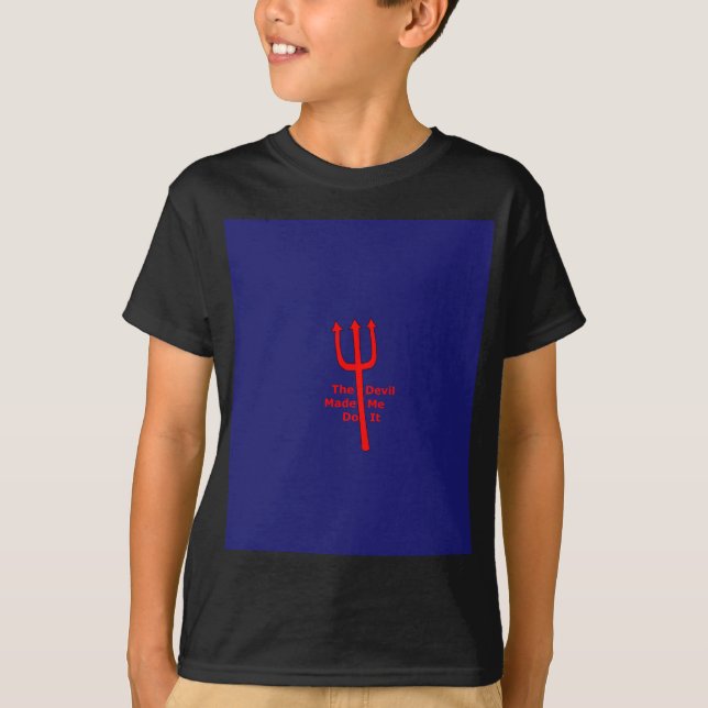 The Devil Made Me Do It T-Shirt (Front)