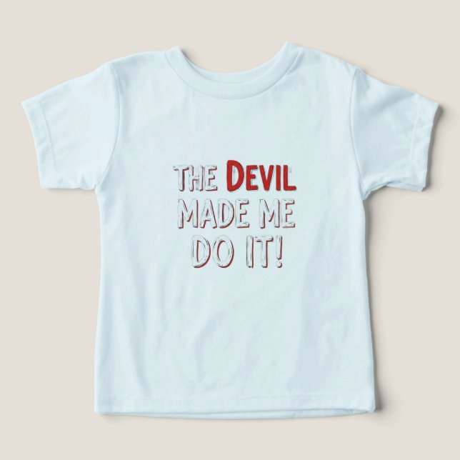 The Devil Made Me Do It! Toddler T-shirt (Design Front)