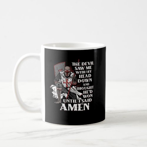 The Devil Saw Me With Christian Knight Religious F Coffee Mug
