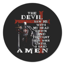 The Devil Saw Me With My Head Down And Thought He' Classic Round Sticker