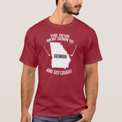 The devil went down to Georgia and got caught T_Shirt