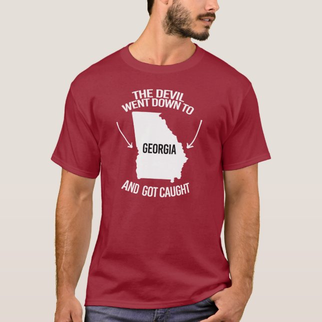 The devil went down to Georgia and got caught T-Shirt (Front)
