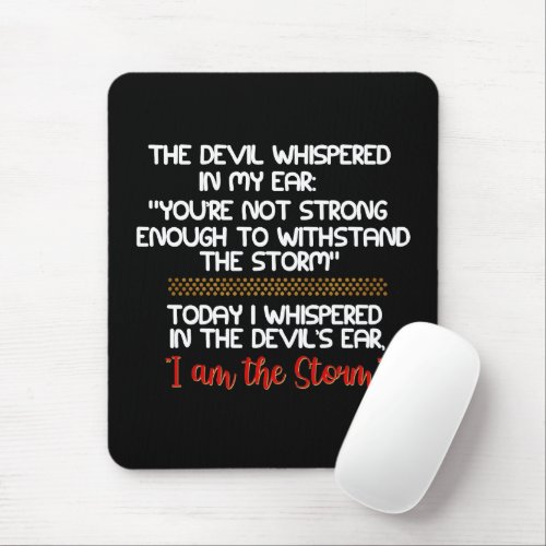 The Devil whispered in my ear Life Inspirational   Mouse Pad