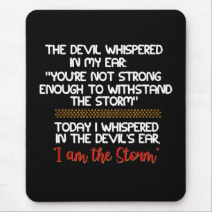 The Devil whispered in my ear Life Inspirational Mouse Pad