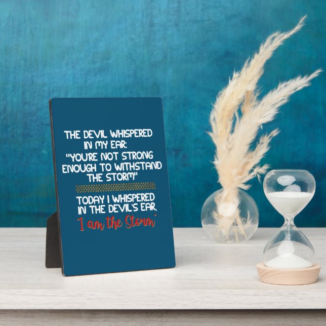 The Devil whispered in my ear Life Inspirational  Plaque (Side)