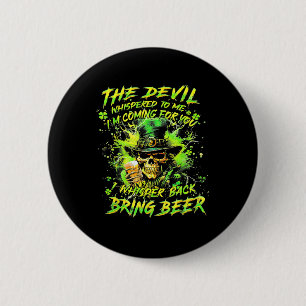 The Devil Whispered To Me I'm Coming For You I Whi Button