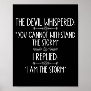 The Devil Whispered You Cannot Withstand The Self- Poster