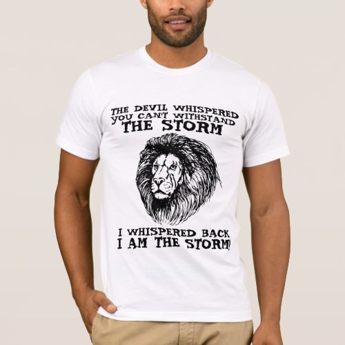 THE DEVIL WHISPERED YOU CANT WITHSTAND STORM T_Shirt