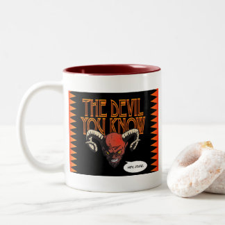 The Devil You Know Blk Gfx BG Two-Tone Coffee Mug