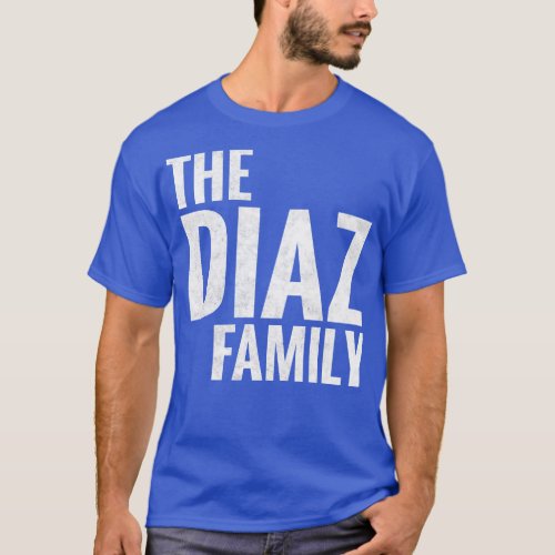 The Diaz Family Diaz Surname Diaz Last name T_Shirt