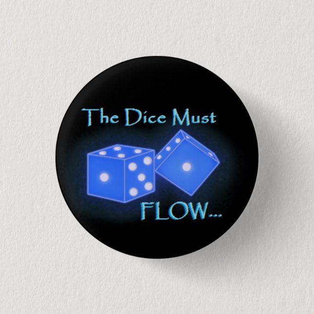The Dice Must Flow Button (Front)